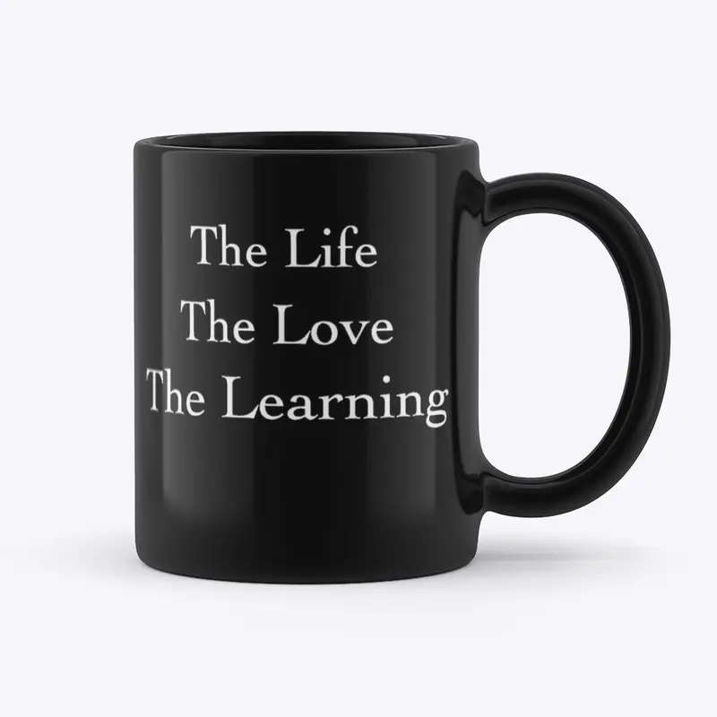 The Life, The Love, The Learning