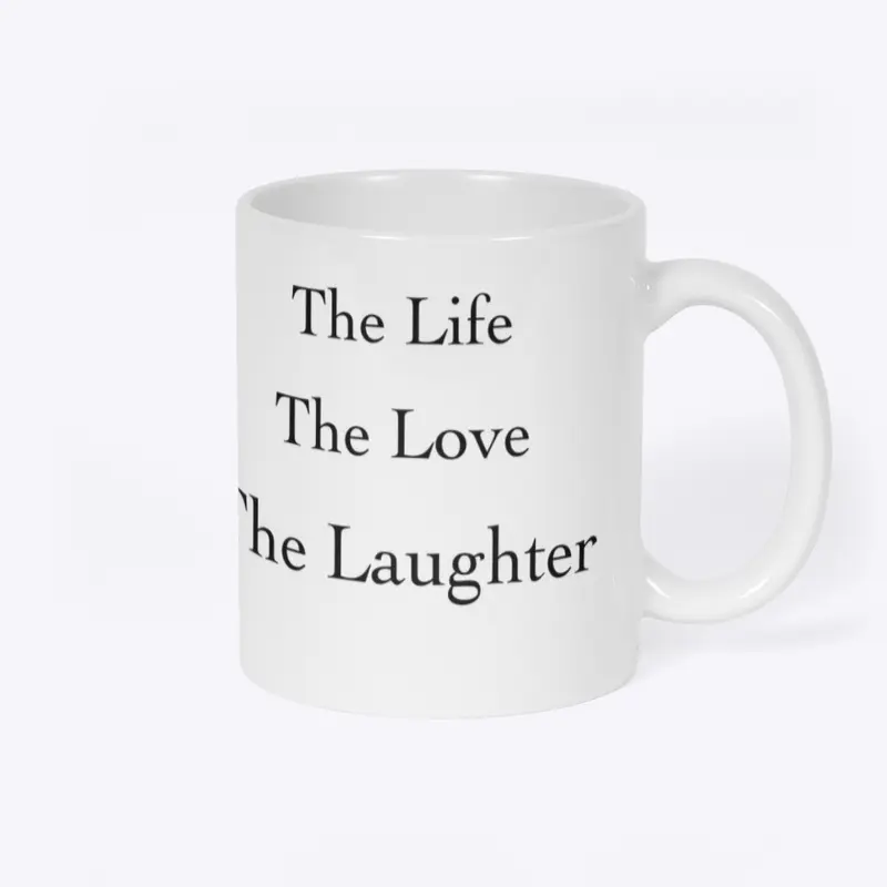 The Life, The Love, The Laughter